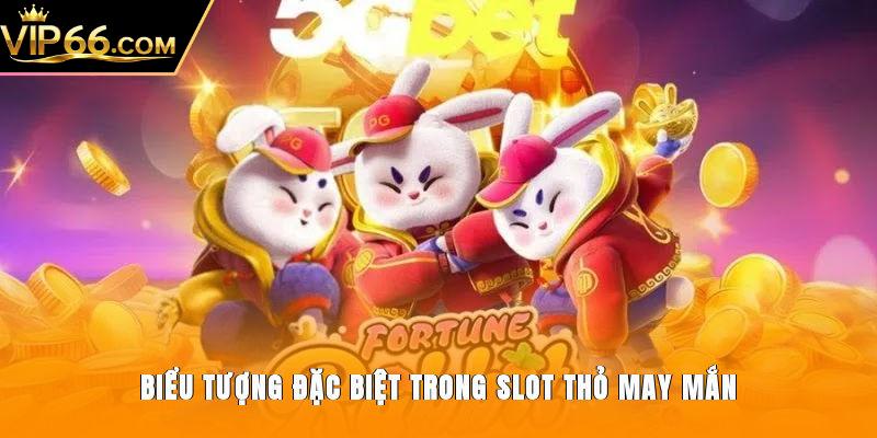 Biểu tượng đặc biệt trong slot thỏ may mắn
