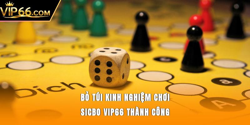 Bỏ túi kinh nghiệm chơi Sicbo Vip66 thành công
