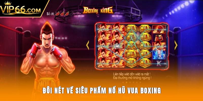 Đôi nét về siêu phẩm nổ hũ Vua Boxing