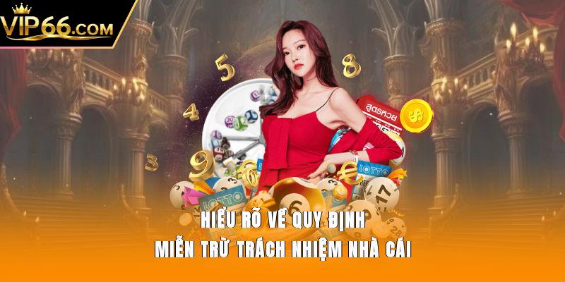 Hiểu rõ về quy định miễn trừ trách nhiệm nhà cái
