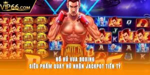 Nổ hũ Vua Boxing
